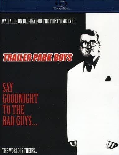 Trailer Park Boys: Say Goodnight to the Bad Guys 01/22 Blu-ray (Rental)